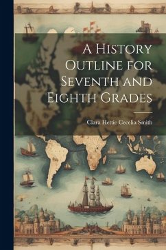 Cover A History Outline for Seventh and Eighth Grades