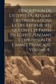 Description De L'egypte Ou Recueil Des Observations Et Des Recherches Qui Ont Été Faites En Egypte Pendant L'expédition De L'armée Française, Volume 4