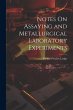 Notes On Assaying and Metallurgical... - Bild 1