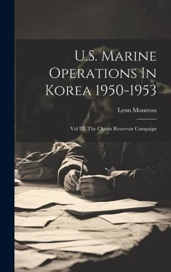 Cover U.S. Marine Operations In Korea 1950-1953: Vol III, The Chosin Reservoir Campaign