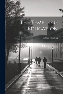 The Temple of Education - Poynting, T. Elford