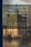 History Of The Woollen Trade For The Last Sixty Years: Shewing The Advantages Which The West Of England Manufacturers Had Over Those Of Yorkshire Up T