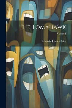 Cover The Tomahawk: A Saturday Journal of Satire; Volume 1