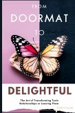 FROM DOORMAT TO DELIGHTFUL FROM DOORMAT TO DELIGHTFUL
