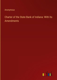 Cover Charter of the State Bank of Indiana: With Its Amendments