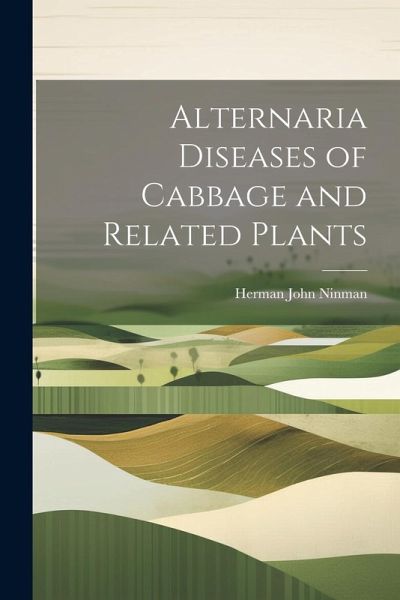Alternaria Diseases of Cabbage and Related Plants Alternaria Diseases of Cabbage and Related Plants