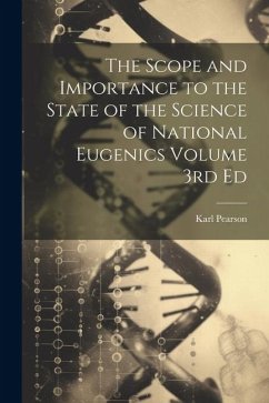 The Scope and Importance to the State of the Science of National Eugenics Volume 3rd Ed - Pearson, Karl