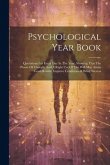 Psychological Year Book: Quotations For Every Day In The Year, Showing That The Power Of Thought And A Right Use Of The Will May Attain Good Re