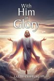 With Him in Glory