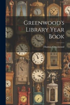 Greenwood's Library Year Book - Greenwood, Thomas