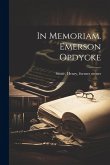In Memoriam. Emerson Opdycke In Memoriam. Emerson Opdycke