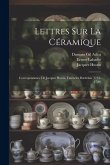 Lettres Sur La Céramique: Correspondance De Jacques Hustin, Faïencier Bordelais (1715-1720)