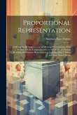 Proportional Representation: A Means for the Improvement of Municipal Government; With Reports On the Constitutionality in New York of a System Pro