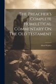 The Preacher's Complete Homiletical Commentary On The Old Testament: Minor Prophets