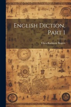 English Diction, Part 1 - Rogers, Clara Kathleen