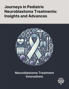 Journeys in Pediatric Neuroblastoma Treatments - Foster, Jennifer; Kholodenko, I. V.; Smith, Valeria