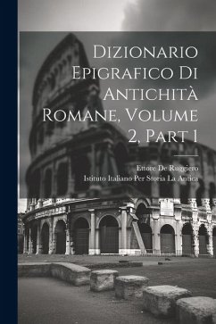 Cover Dizionario Epigrafico Di Antichità Romane, Volume 2, part 1