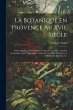 La Botanique En Provence Au Xvie... - Bild 1