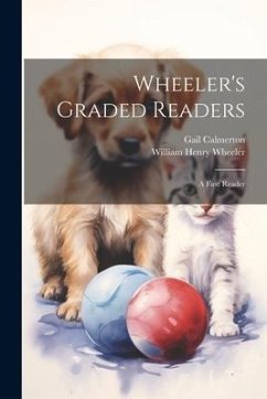 Wheeler's Graded Readers: A First Reader - Calmerton, Gail