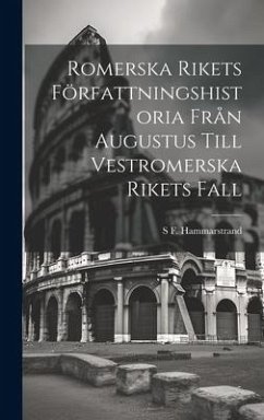 Romerska Rikets Författningshistoria Från Augustus Till Vestromerska Rikets Fall Cover Romerska Rikets Författningshistoria Från Augustus Till Vestromerska Rikets Fall