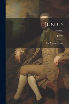 Junius: Stat Nominis Umbra; Volume 2 - Junius