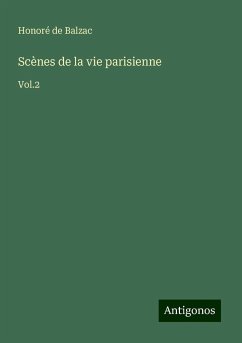 Scènes de la vie parisienne - Balzac, Honoré de