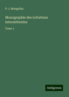 Monographie des irritations intermittentes - Mongellaz, P. J.