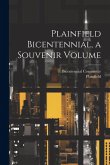 Plainfield Bicentennial, a Souvenir Volume Plainfield Bicentennial, a Souvenir Volume