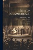 Imelda De'lambertazzi: Melo-dramma Tragico...