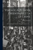 Voyage Aux Indes Orientales Et a La Chine: Fait Par Ordre De Louis Xvi, Depuis 1774 Jusqu'en 1781 ...