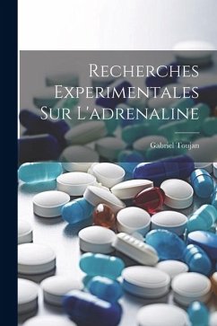 Recherches Experimentales Sur L'adrenaline - Toujan, Gabriel