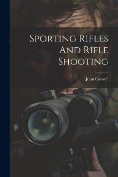 Sporting Rifles And Rifle Shooting