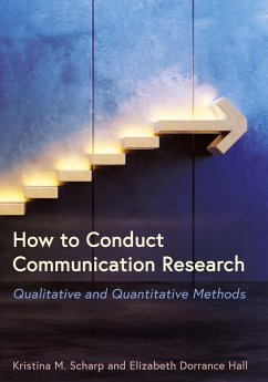 How to Conduct Communication Research - Scharp, Kristina M; Dorrance Hall, Elizabeth