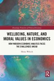 Wellbeing, Nature, and Moral Values in Economics Wellbeing, Nature, and Moral Values in Economics