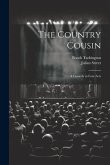 The Country Cousin: A Comedy in Four Acts