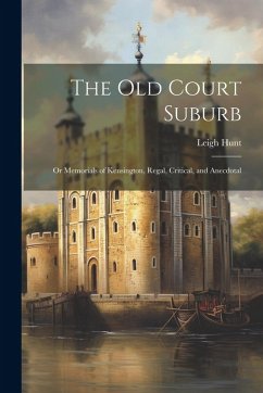 Cover The Old Court Suburb; Or Memorials of Kensington, Regal, Critical, and Anecdotal