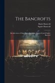 The Bancrofts: Recollections of Sixty Years [by] Marie Bancroft [and] Squire Bancroft