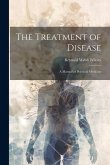 The Treatment of Disease: A Manual of Practical Medicine