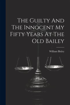 Cover The Guilty And The Innocent My Fifty Years At The Old Bailey