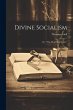 Divine Socialism; Or, 