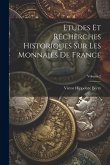 Etudes Et Recherches Historiques Sur Les Monnaies De France; Volume 2