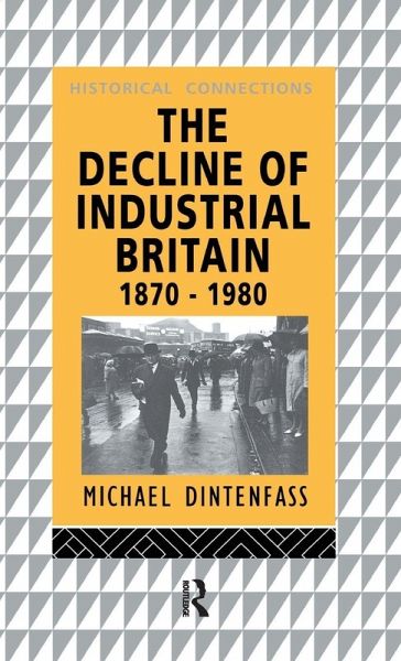 The Decline of Industrial Britain The Decline of Industrial Britain