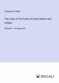 The Lives of the Poets of Great Britain and Ireland - Cibber, Theophilus