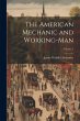 The American Mechanic and Working-Man;... - Bild 1