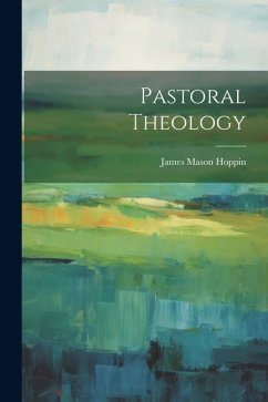 Pastoral Theology - Hoppin, James Mason