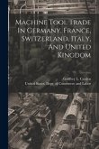 Machine Tool Trade In Germany, France, Switzerland, Italy, And United Kingdom