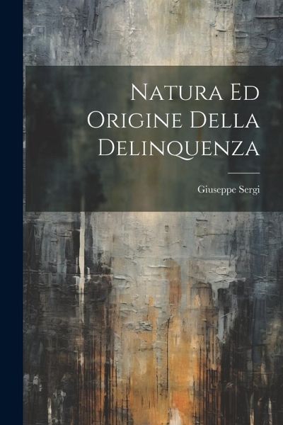 Natura Ed Origine Della Delinquenza