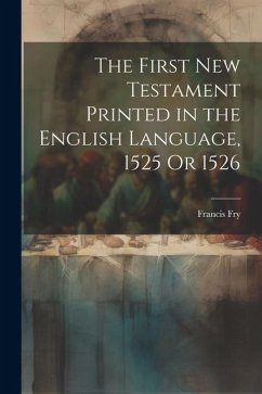 Cover The First New Testament Printed in the English Language, 1525 Or 1526