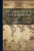 De La Décadence De L'angleterre; Volume 1