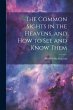 The Common Sights in the Heavens, and... - Bild 1